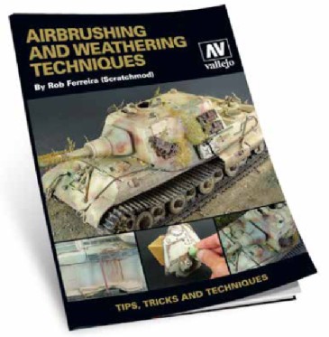 Book - Airbrush And Weathering Techniques Rob Ferreira (Scratchmod)